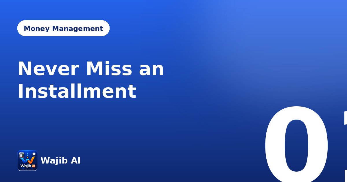 How to Never Miss an Installment Payment