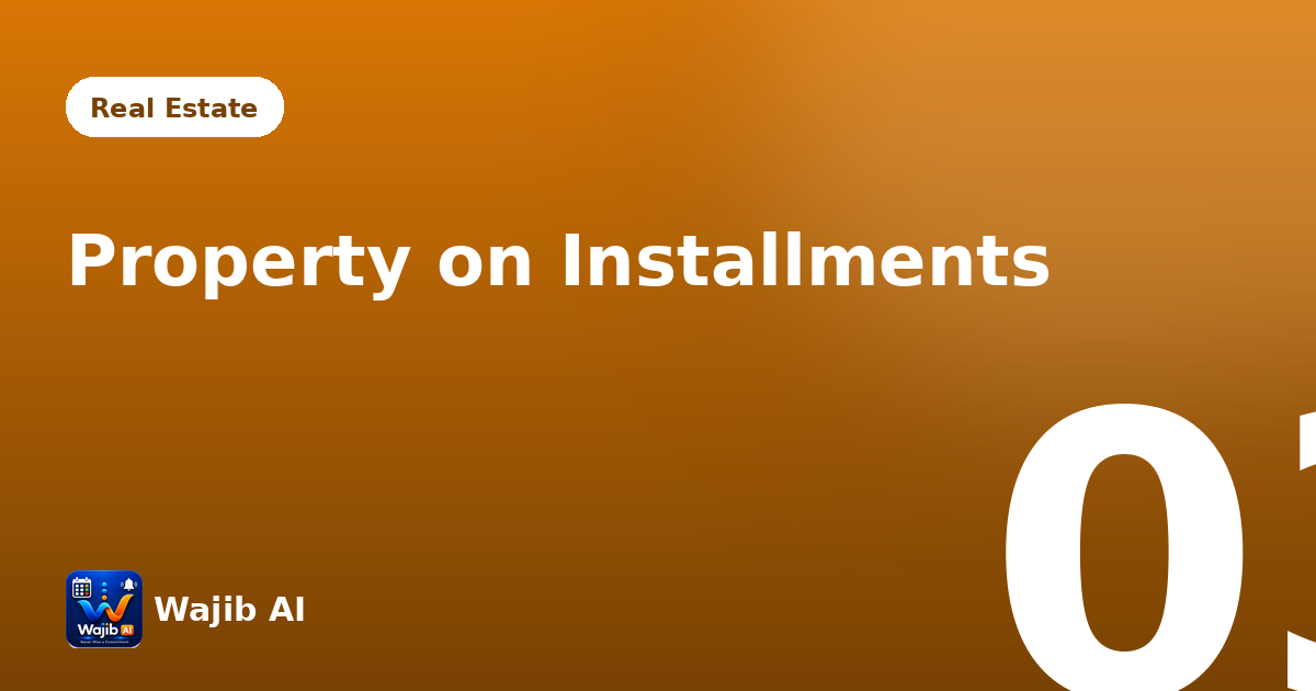 Buying Property on Installments